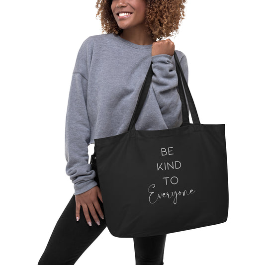 Be Kind To Everyone Large Organic Tote Bag